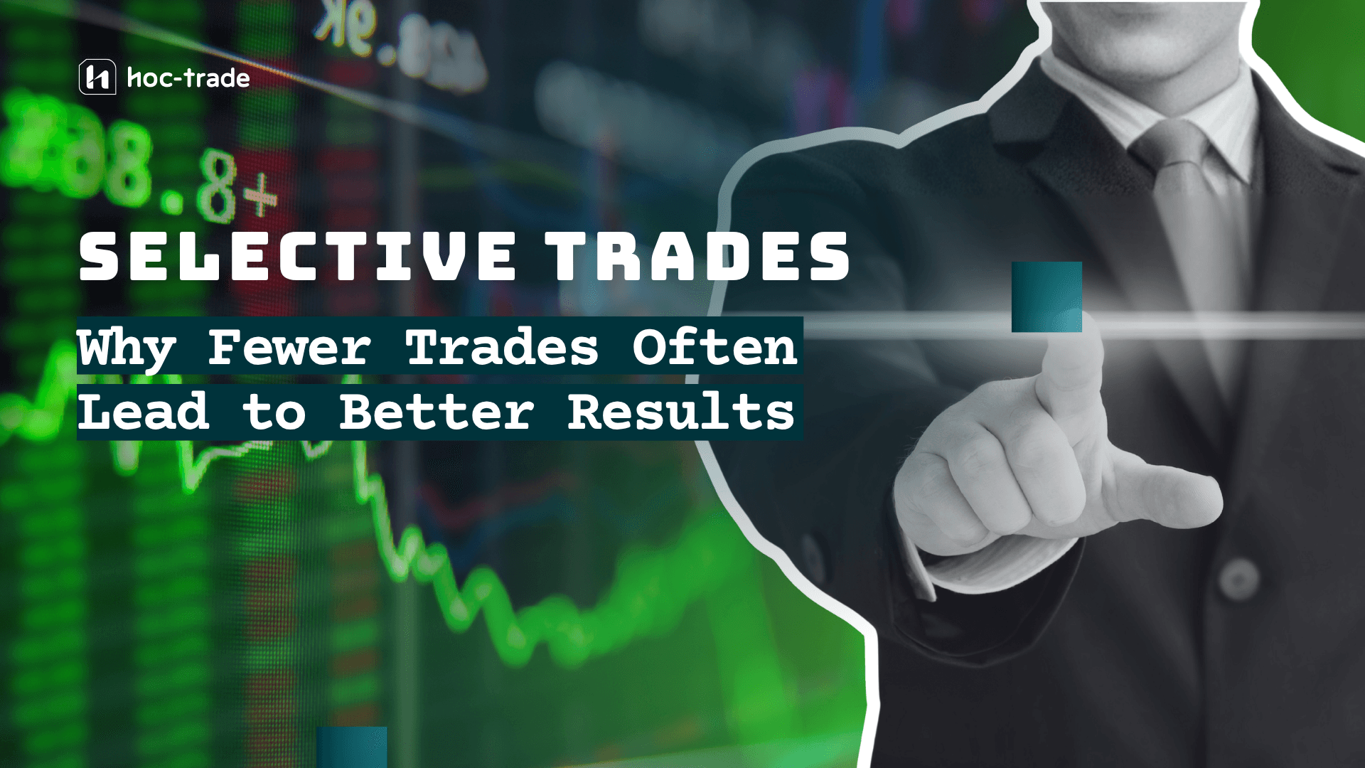 Selective Trading: How Trading Less Improves Results